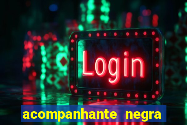 acompanhante negra porto alegre